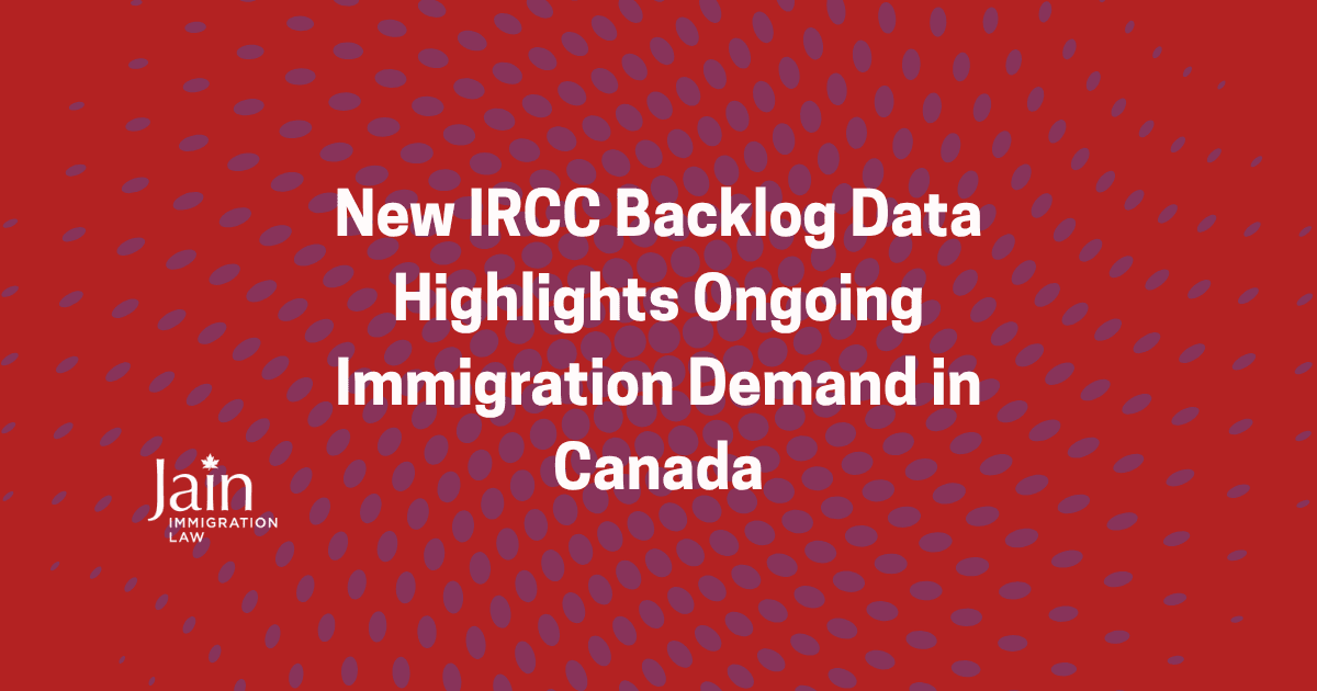 New IRCC Backlog Data Highlights Ongoing Immigration Demand in Canada ...